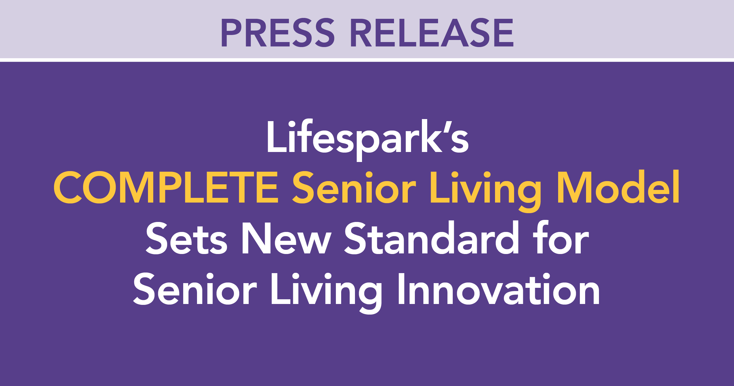 Lifespark’s COMPLETE Senior Living Model Sets New Standard for Senior ...