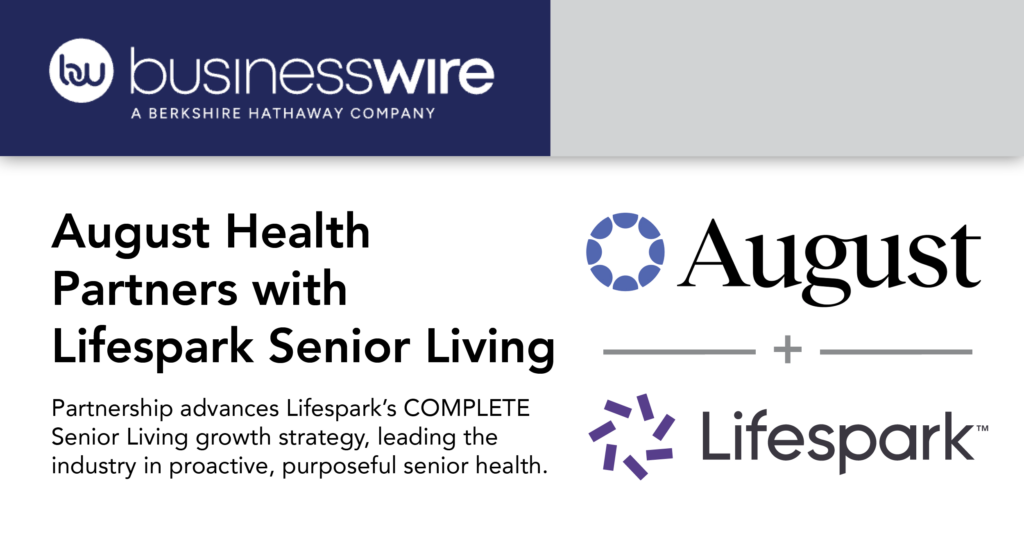 Lifespark and August Health announce partnership to support resident-centered care and operations across senior living communities.